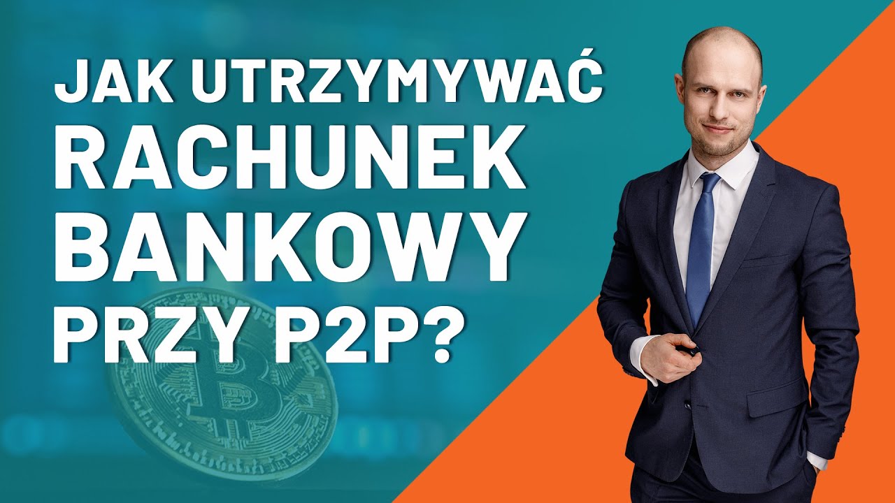 Jak utrzymywać rachunek bankowy przy P2P? #kryptowaluty #prawo