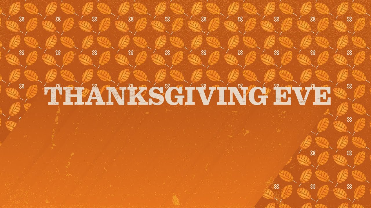 Thanksgiving Eve 2025