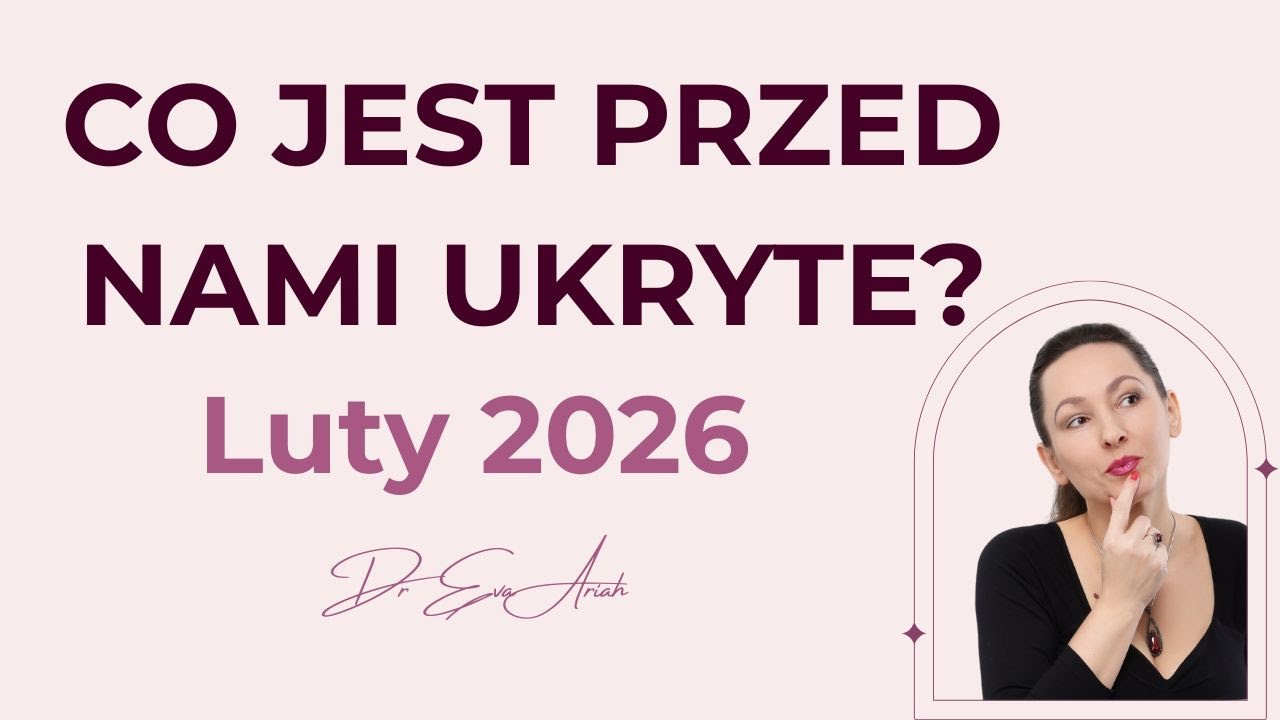 Co jest przed nami ukryte? Luty 2026, wszystkie znaki