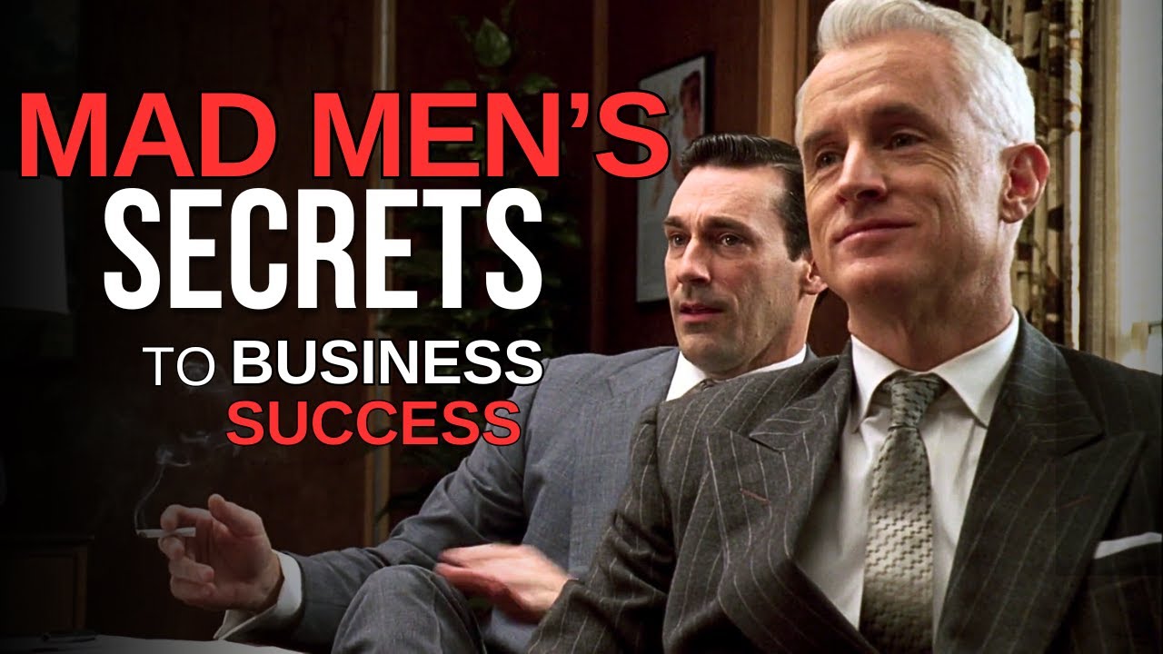 Mad Men: Top 7 Business Lessons | How Don Draper and Co. Mastered the Art of Success