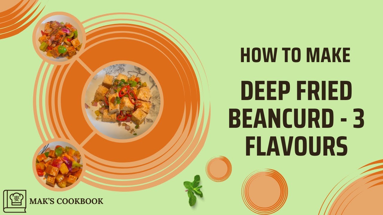 How to make 3 Deep Fried Chinese Beancurd Dishes