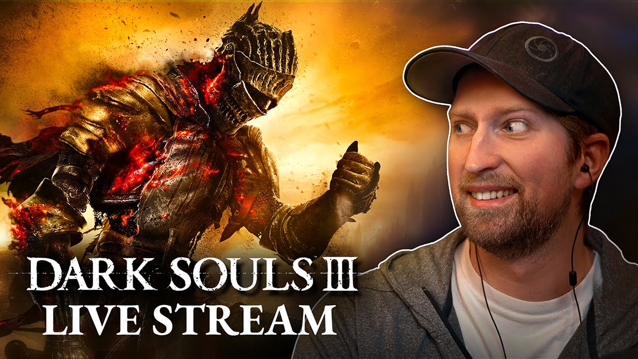 First Time Playing Dark Souls 3 - Live Stream