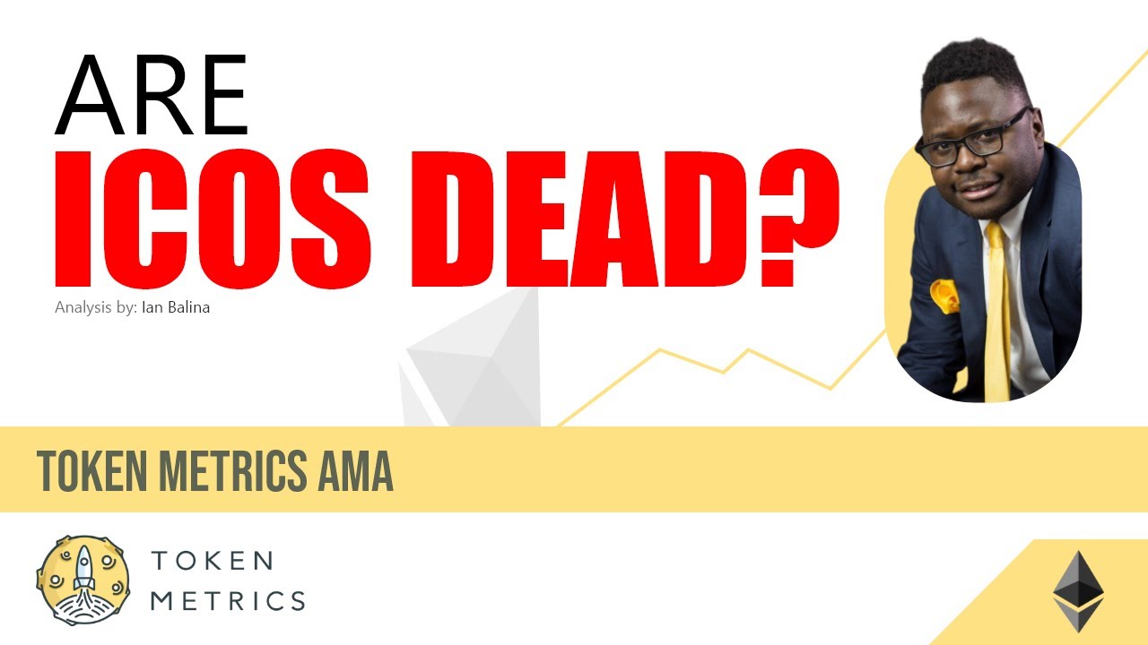 Are ICOs Dead? | Token Metrics