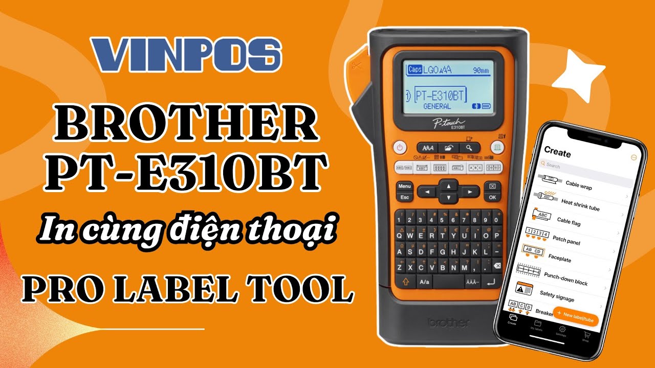👉 Cách sử dụng máy in nhãn Brother PT-E310BT trên điện thoại chi tiết nhất | Vinpos