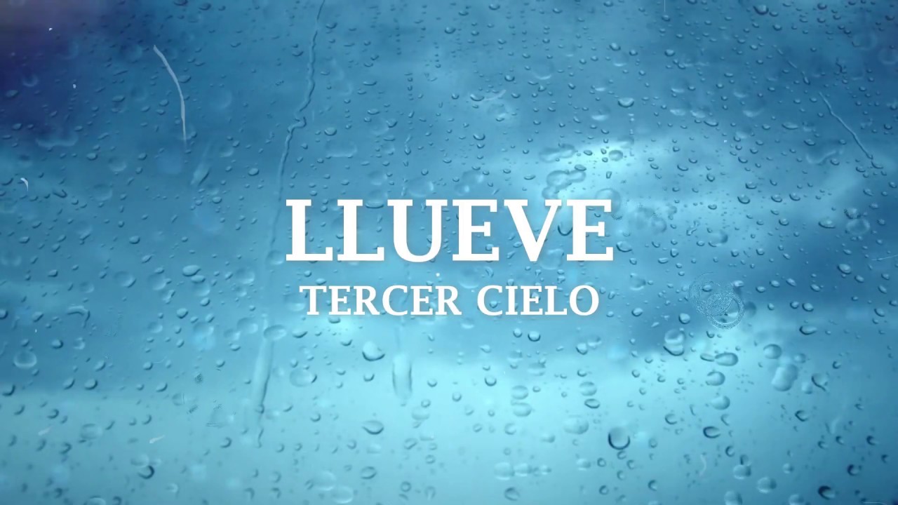 Llueve - Tercer Cielo letra