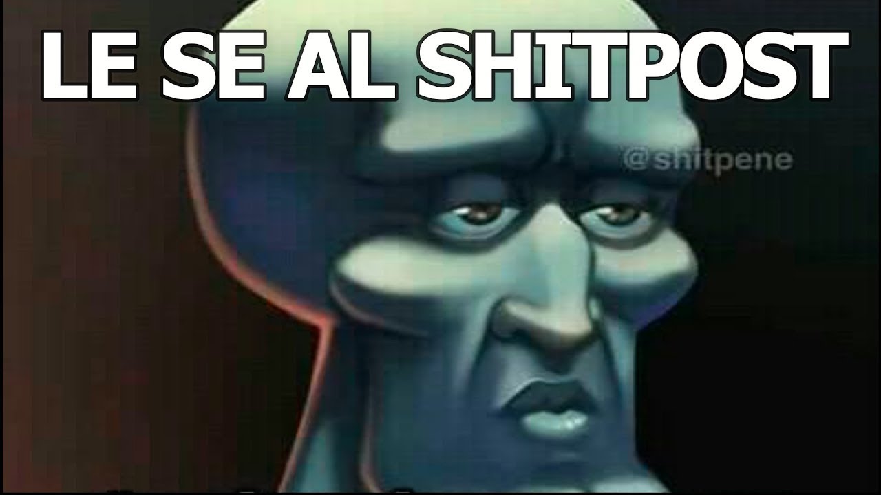 Yo si le se al Shitpost