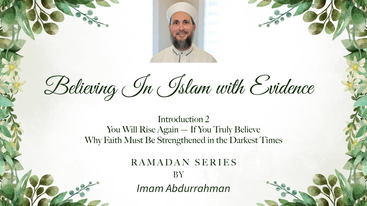 Believing in Islam with Evidence | Introduction 2 | You Will Rise Again — If You Truly Believe