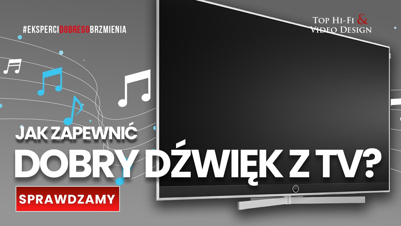 Jak zapewnić dobry dźwięk z telewizora?