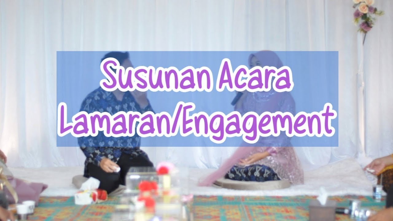 Susunan Acara Lamaran Engagement | Susunan Acara MC Lamaran