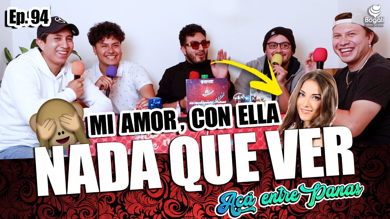 ACÁ ENTRE PANAS Ep. 94 - M3NTIRAS que dicen los H0nBREz (NOBOA SE VA DE FARRA)