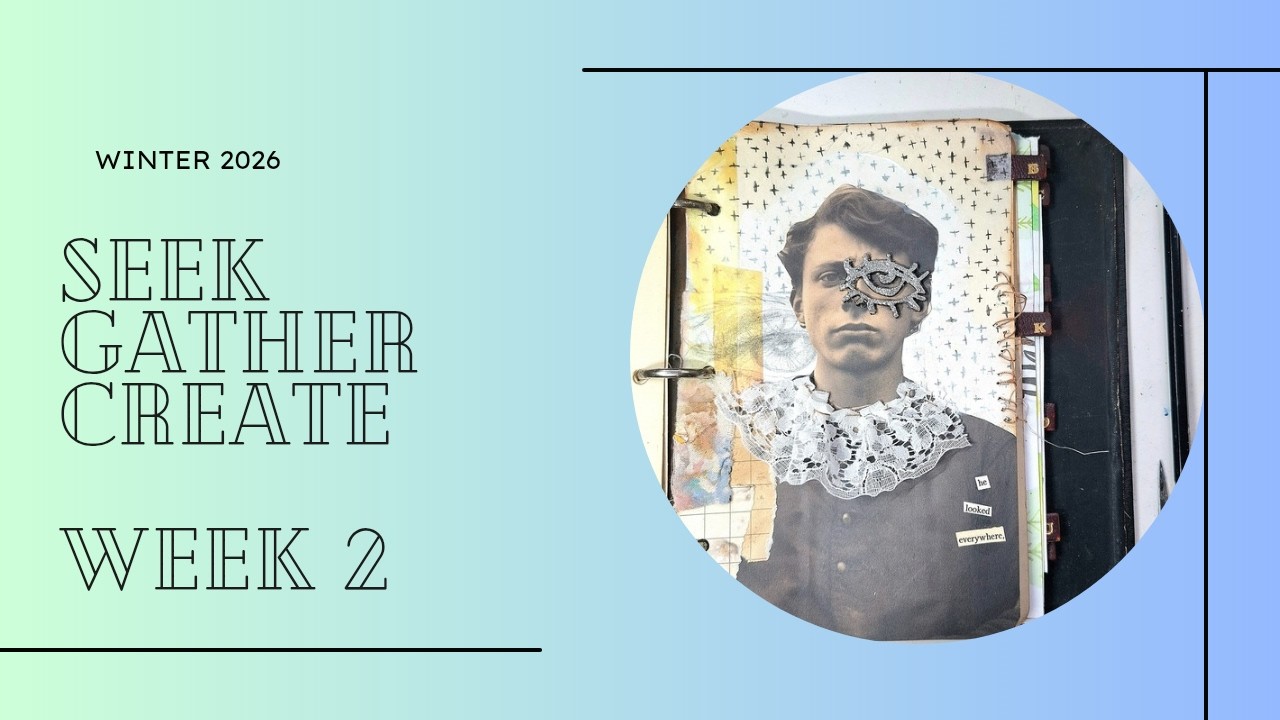 Seek Gather Create Feb 2026 - Week Two