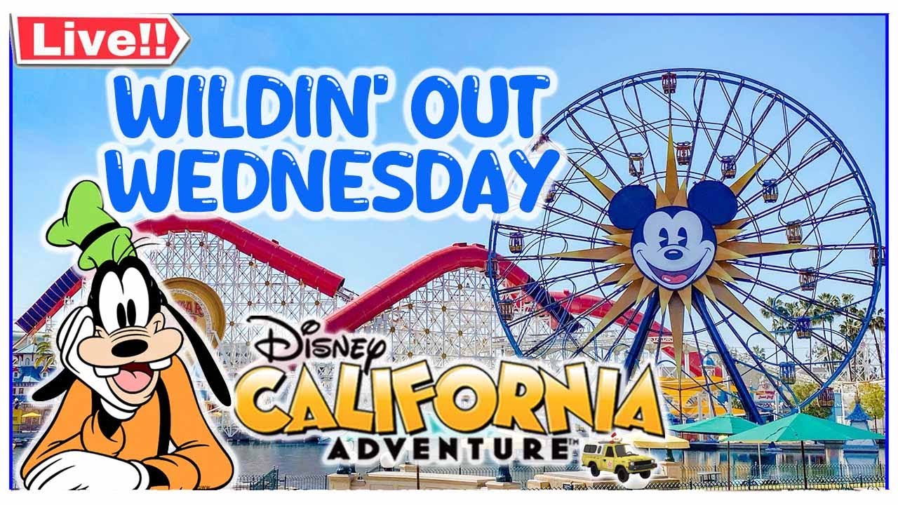 🔴  [#LIVE]| Disney California Adventure | Wildin’ Out Wednesday | Rides & More (7.10.24)