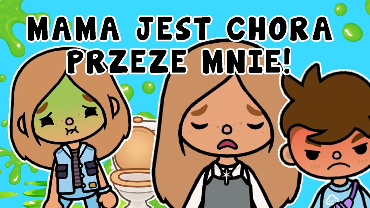 MAMA JEST CHORA PRZEZE MNIE 😭 TOCA BOCA HISTORYJKA TOPIK I TOPCIA