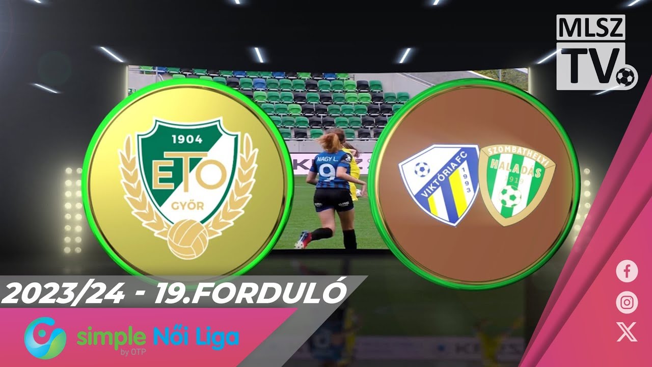 ETO FC Győr - Haladás Viktória | 4-1 | Simple Női Liga | 19. forduló | MLSZTV