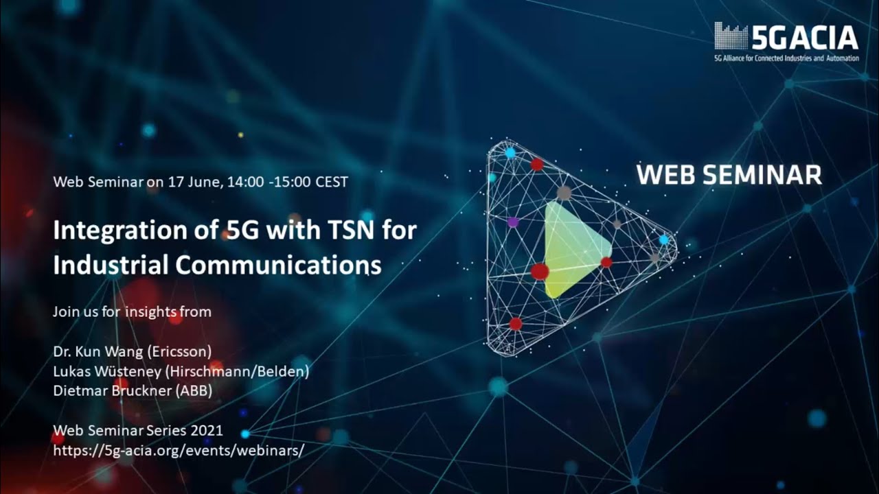 5G-ACIA Web Seminar: Integration of 5G with Time Sensitive Networking for Industrial Communications