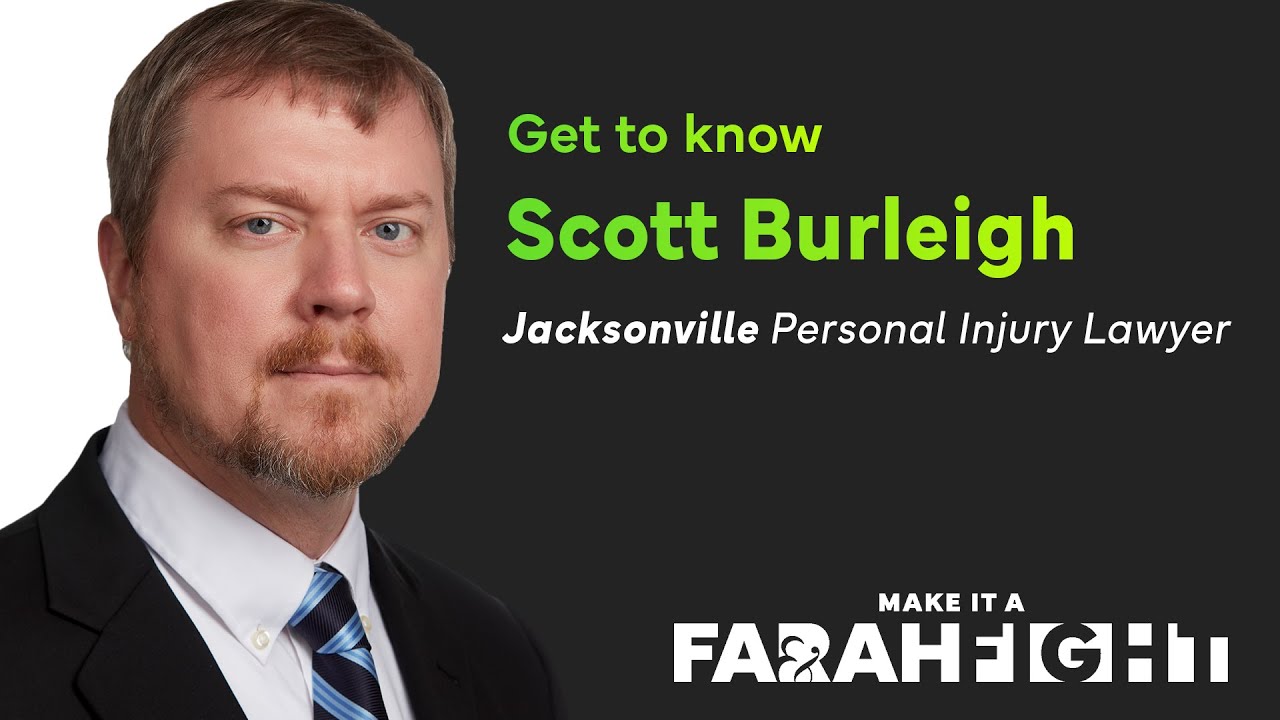 Meet Scott Burleigh | Jacksonville Personal Injury Lawyer | Farah & Farah