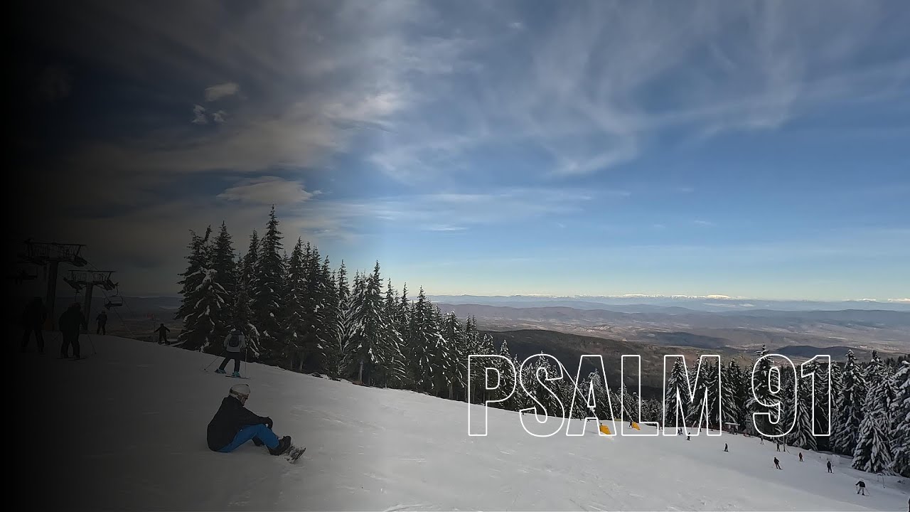 PSALM 91 winter in Bulgarija 2026
