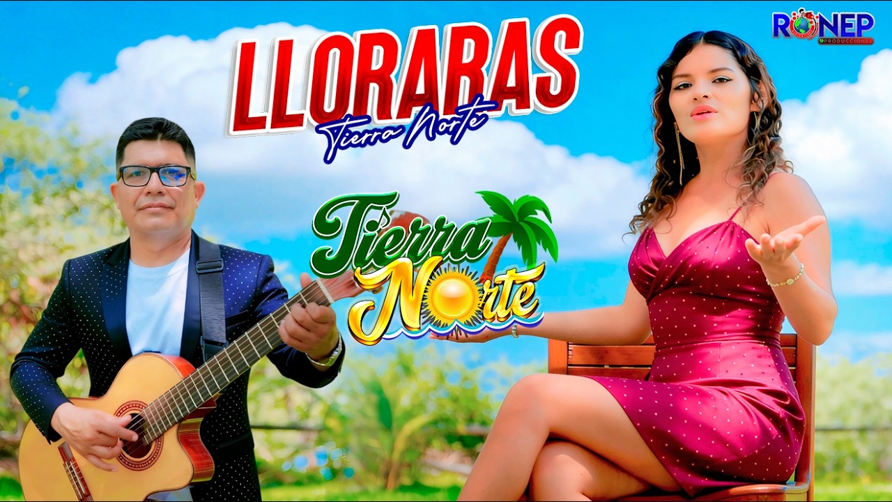 TIERRA NORTE - LLORARAS - VIDEO CLIP OFICIAL 2026