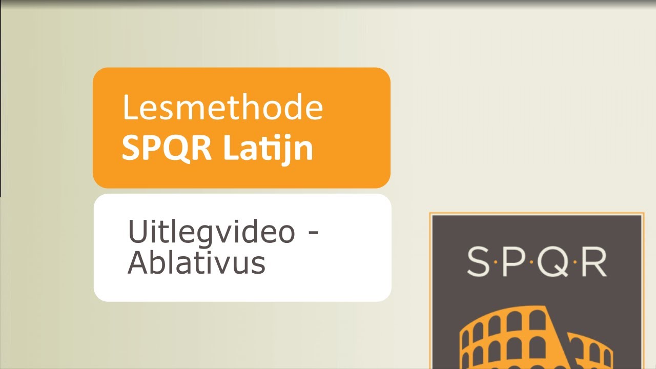 Lesmethode SPQR Latijn | Uitlegvideo - Ablativus