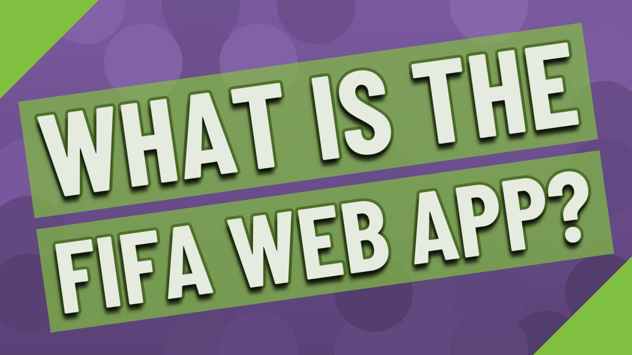 What is the FIFA Web App?