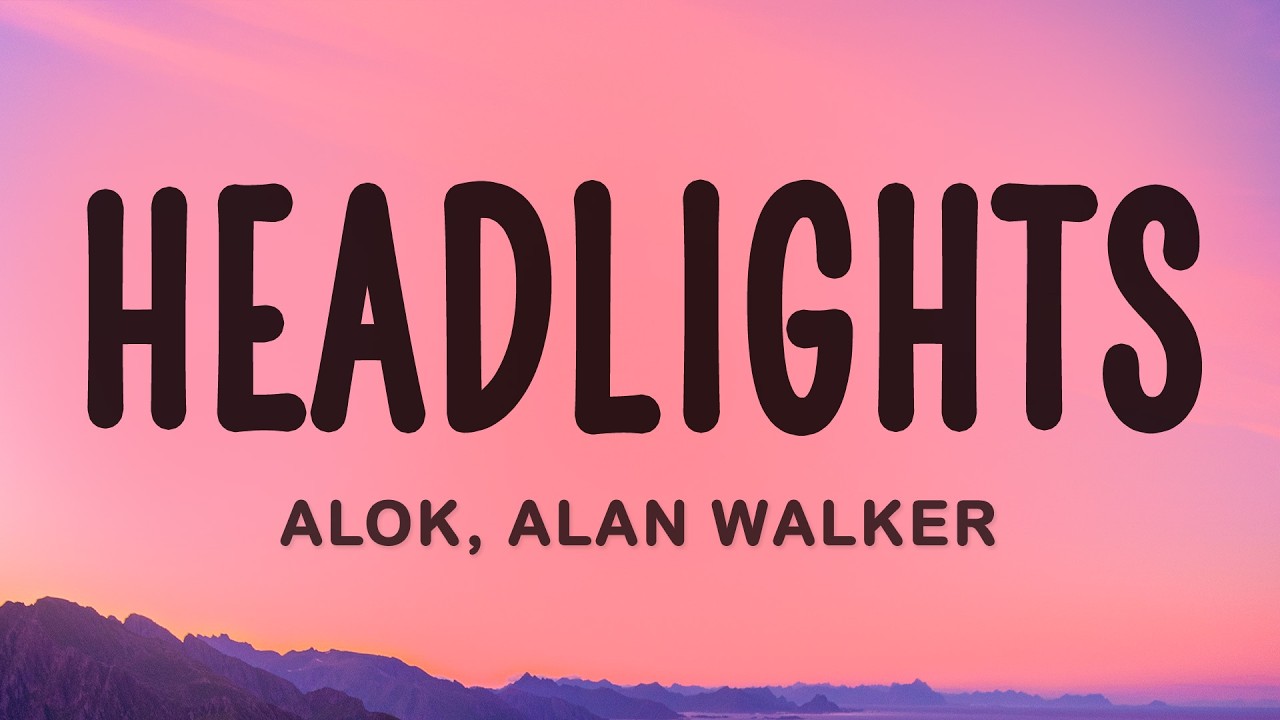 Alok, Alan Walker - Headlights (Lyrics) feat. KIDDO