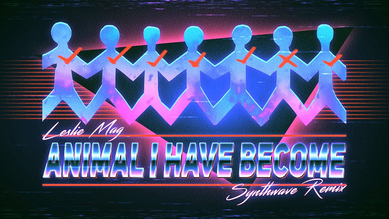 Three Days Grace - Animal I Have Become (Synthwave Remix by Leslie Mag)