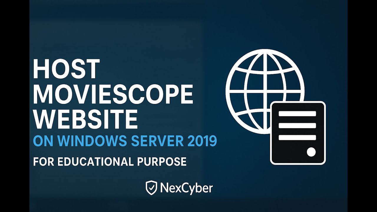 Configuring Moviescope Website in Windows Server 2019 | IIS Web Hosting Setup | NexCyber
