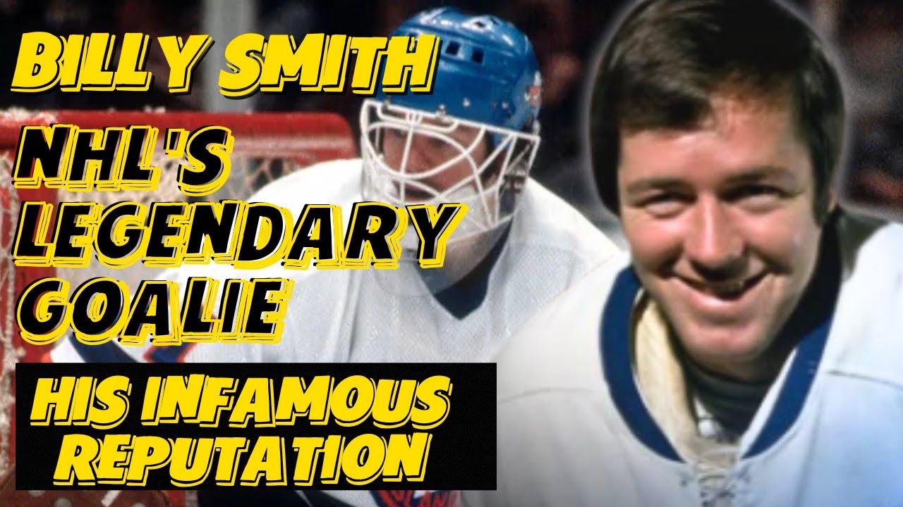 Billy Smith: NHL's Legendary Goalie and His Infamous Reputation