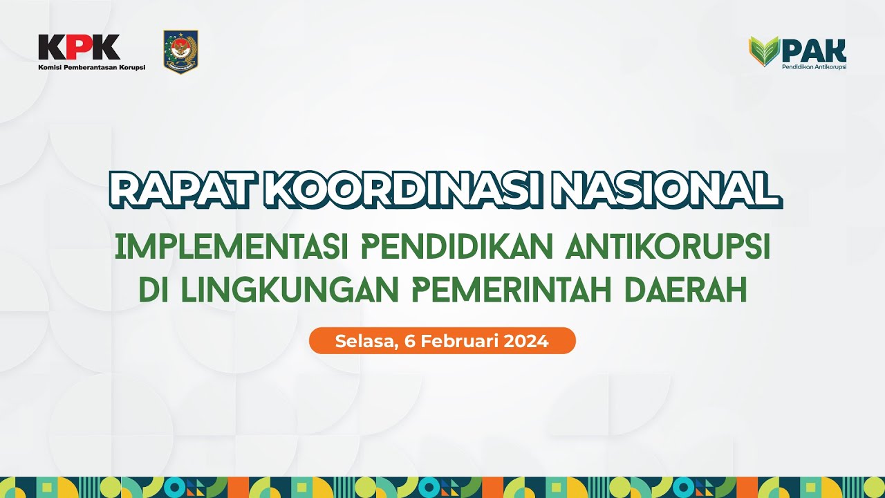 RAPAT KOORDINASI NASIONAL IMPLEMENTASI PENDIDIKAN ANTIKORUPSI DI LINGKUNGAN PEMERINTAH DAERAH