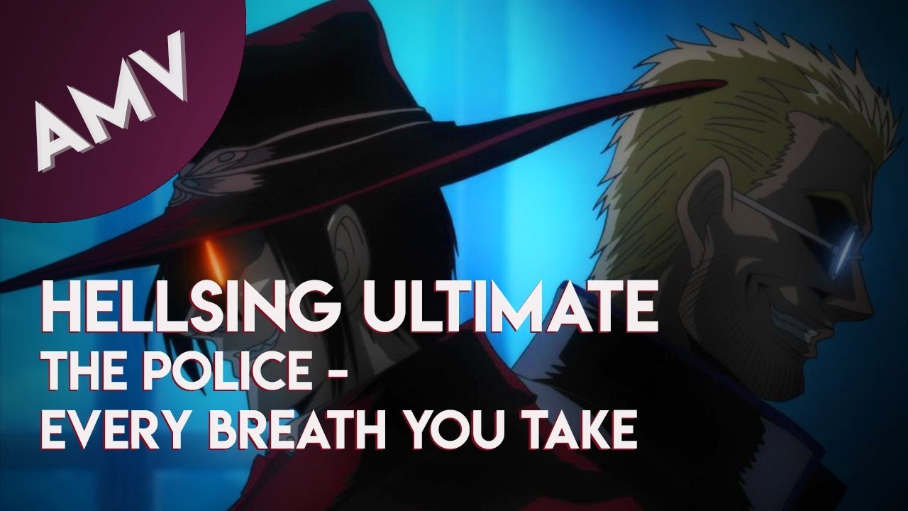 AMV: Hellsing Ultimate - Every Breath You Take (The Police)
