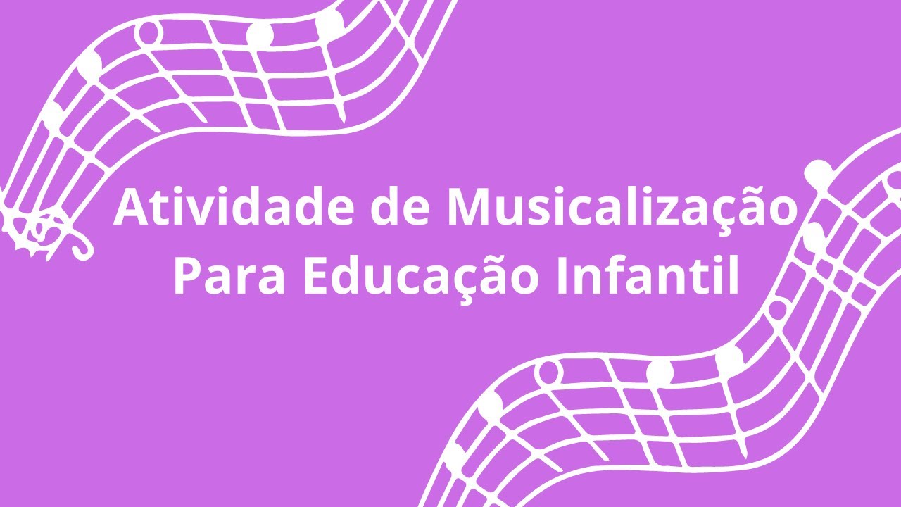 Atividade de Musicalização Para Educação Infantil Tia Sinara