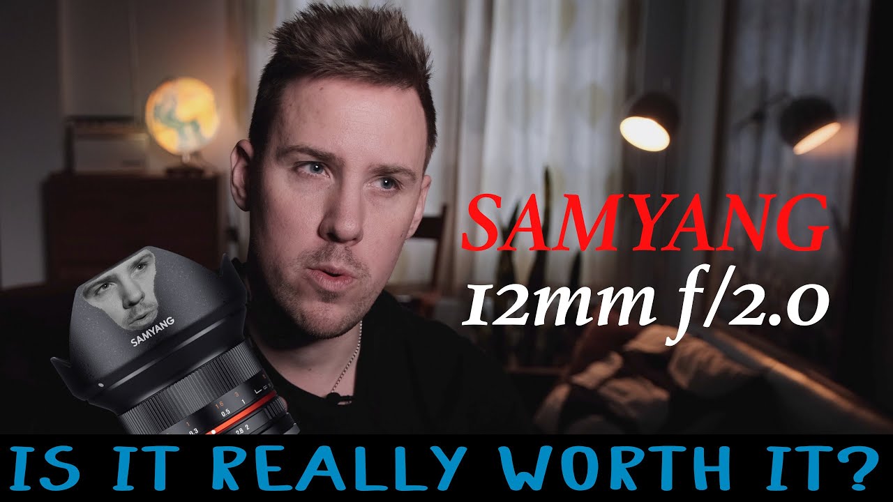 SAMYANG 12MM F/2.0 - IS IT WORTH IT?