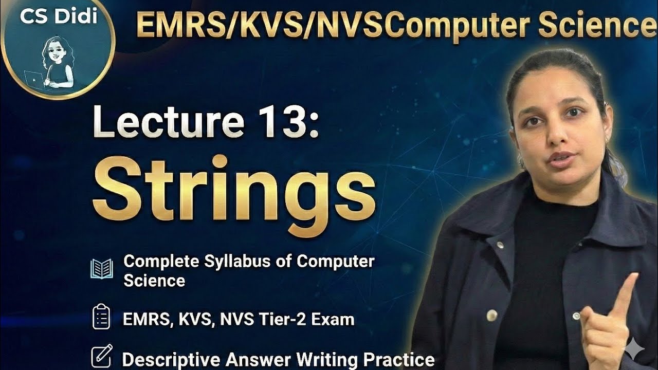 EMRS KVS NVS| LEC 13: Strings| Computer Science tgt pgt Tier 2 Complete Syllabus| CS Didi