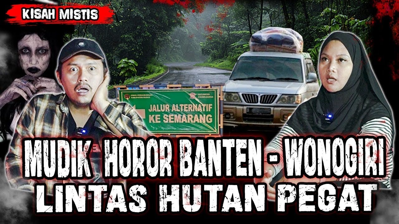 PERJALANAN HOROR SAAT MUDIK MALEM!! LEWAT JALUR  HUTAN PEGAT WONOGIRI!!
