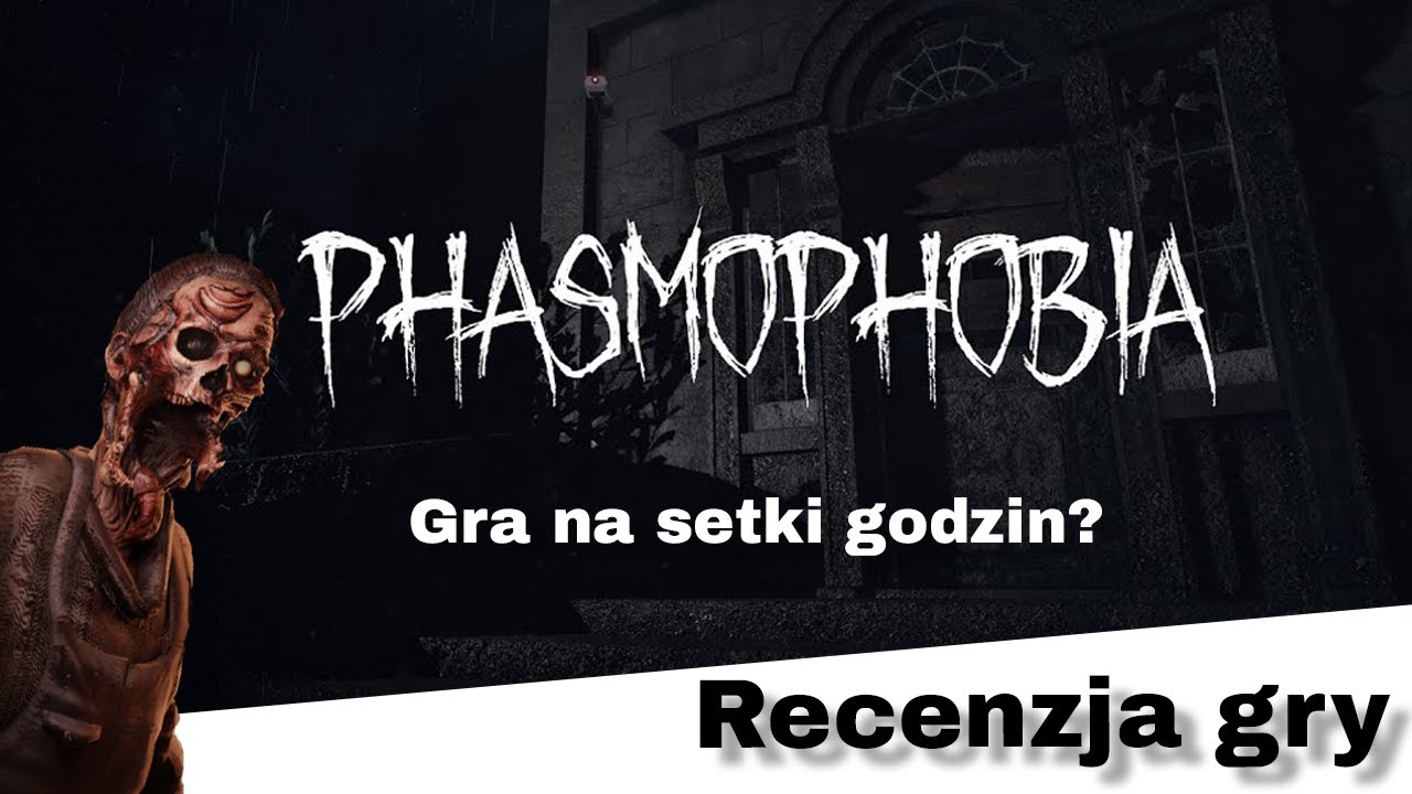 Hit ostatnich lat, czyli | Phasmophobia w pigułce