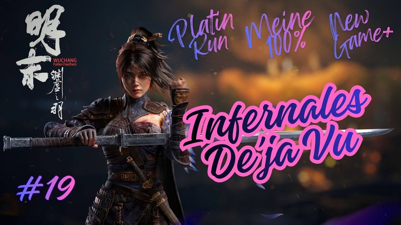 Wuchang Fallen Feathers [100%PLATIN RUN][NG+1]#19 Infernales Deja Vu