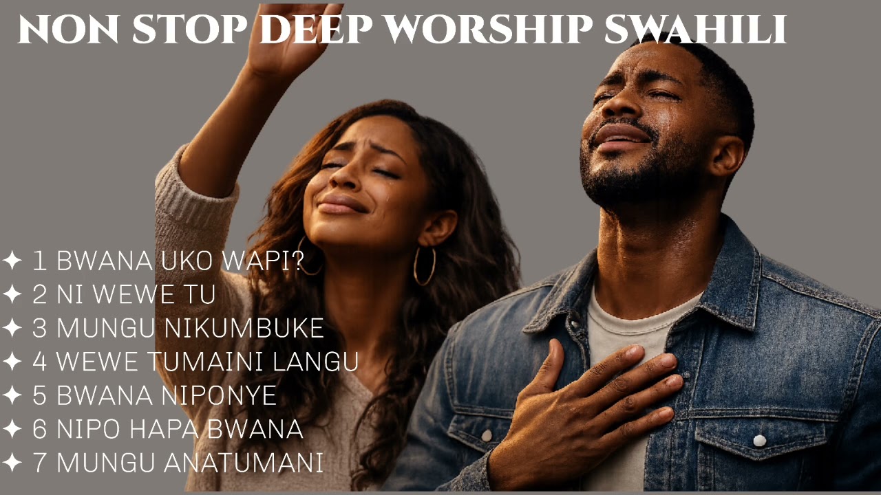  Nyimbo za MAOMBI na faraja/ deep worship Swahili 