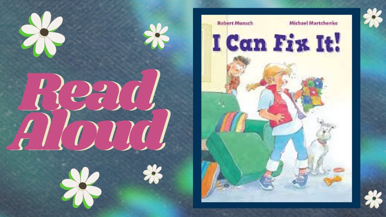 I Can Fix It by Robert Munsch | Childrens Read Aloud