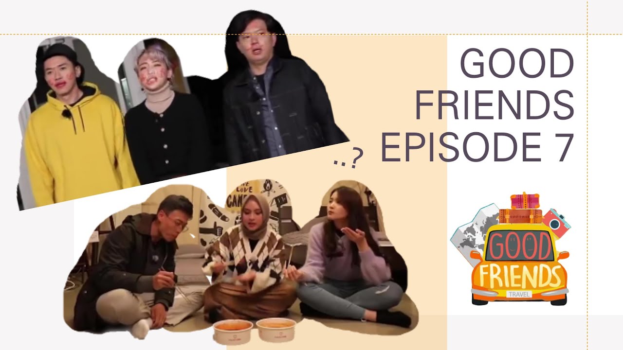 [FULL] GOOD FRIENDS EP. 6 (with NATASHA JUNIAR)