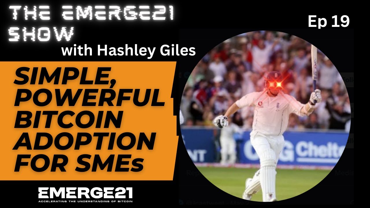Simple, Powerful Bitcoin Adoption for Small & Medium Businesses with Hashley Giles Ep 19