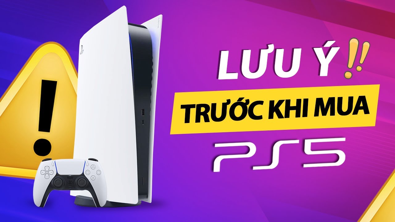 Những điều cần lưu ý khi sở hữu PS5 dành cho người mới