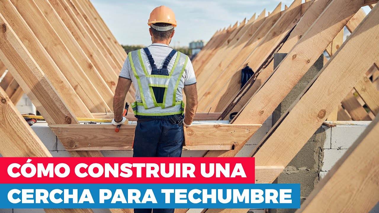 ¿Cómo construir cerchas para la techumbre?