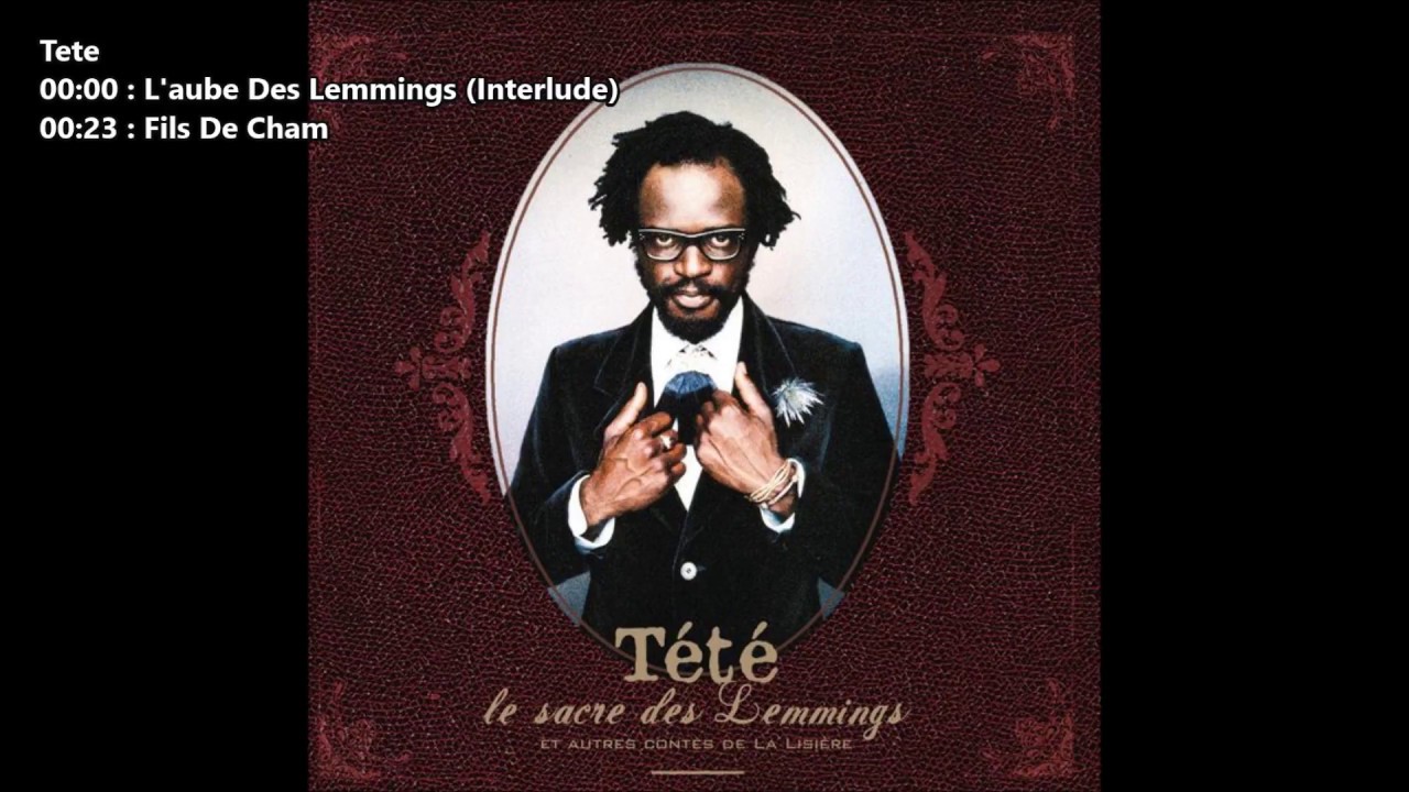 Tete - L'aube Des Lemmings, Fils De Cham