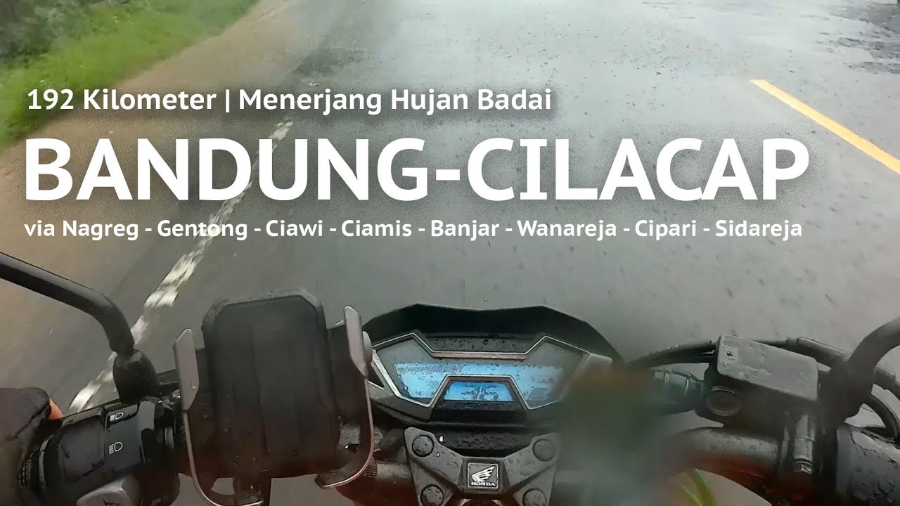 Touring Bandung - Sidareja, Cilacap via Tasik - Banjar - Ciamis | Sensasi Hujan di Jalur Selatan
