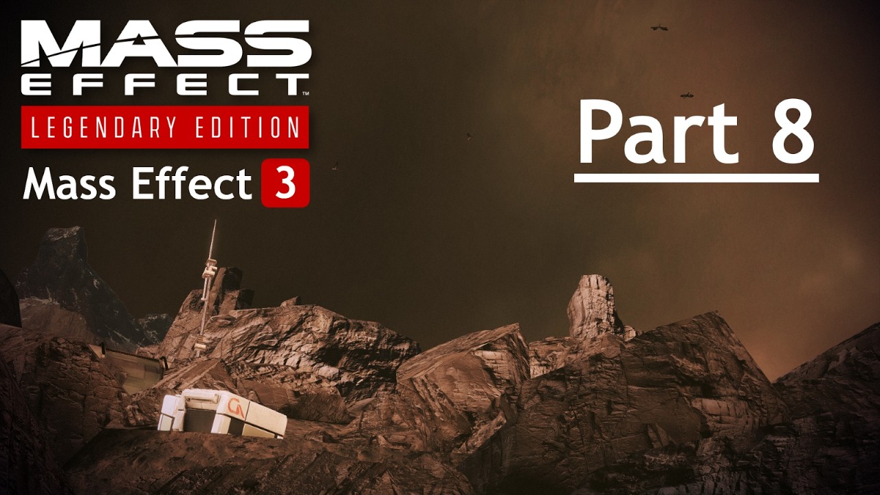 Mass Effect 3 | First Playthrough | Part 8 - Mass Effect Legendary Edition