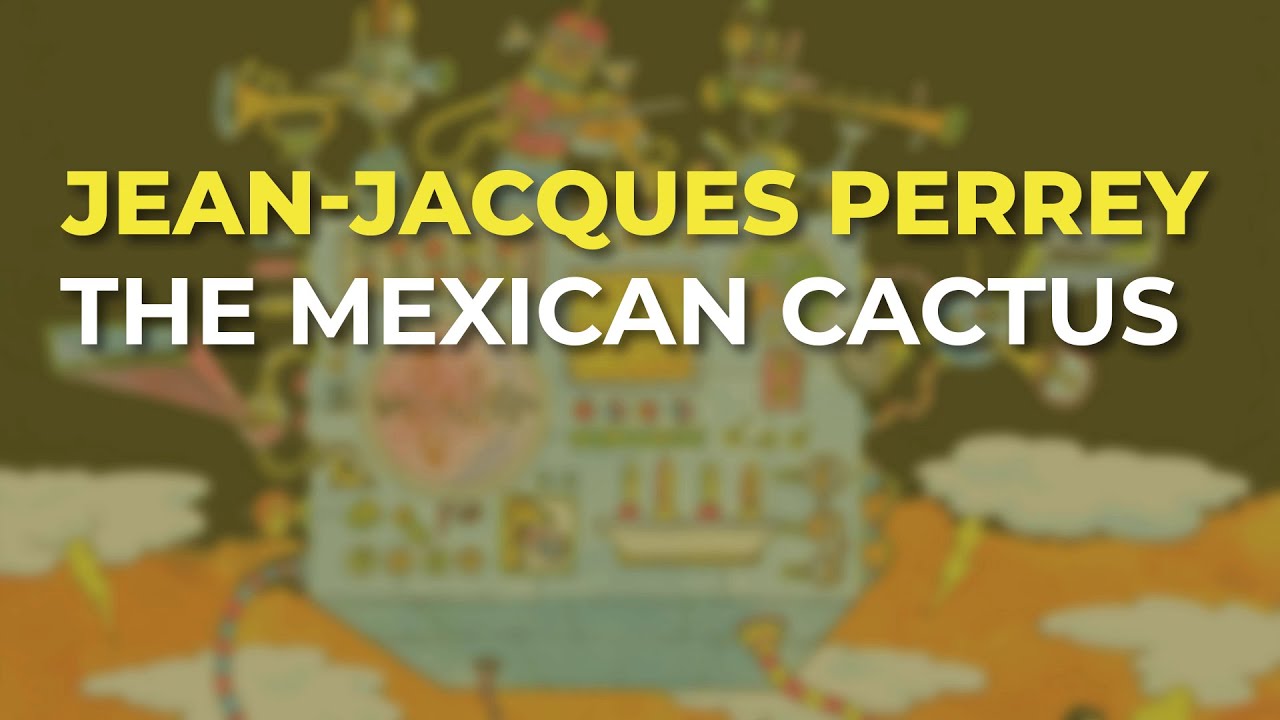 Jean-Jacques Perrey - The Mexican Cactus (Official Audio)