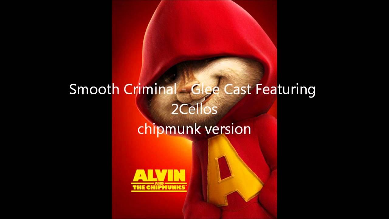 Smooth Criminal - Glee Cast Featuring 2Cellos - chipmunk version