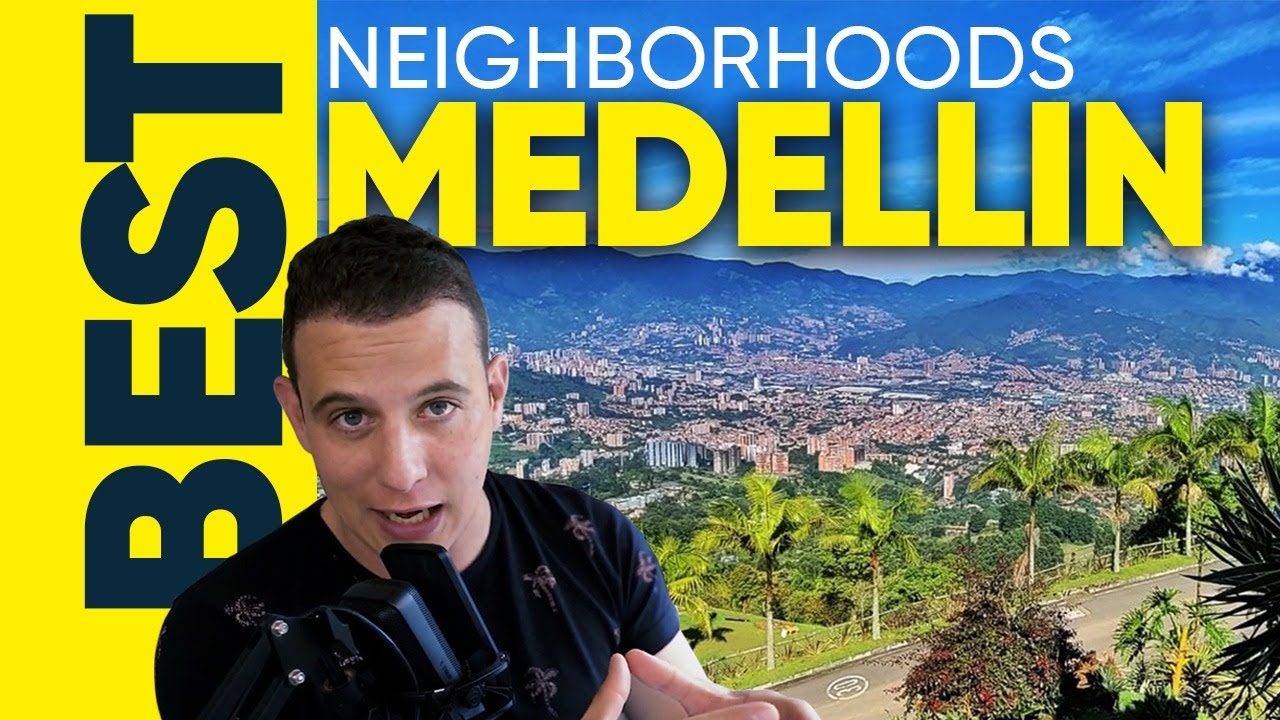 Best Places to Live in Medellin - Best Neighborhoods