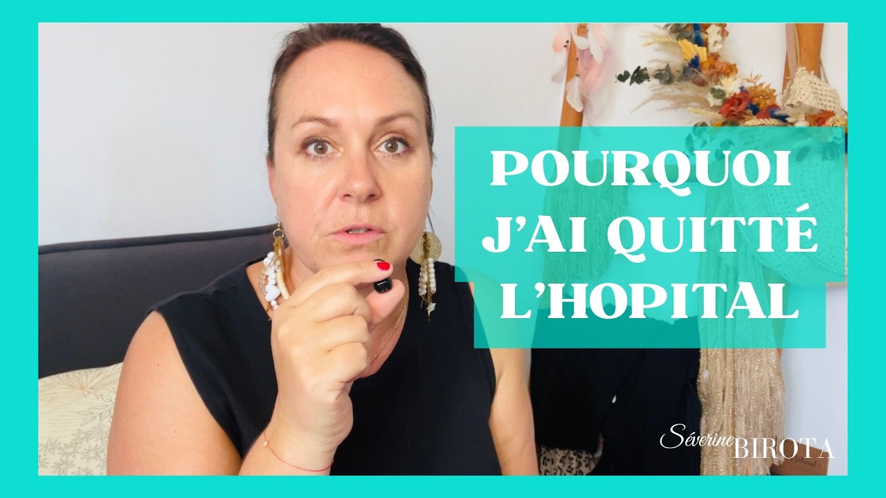 Pourquoi j'ai quitté l'hopital