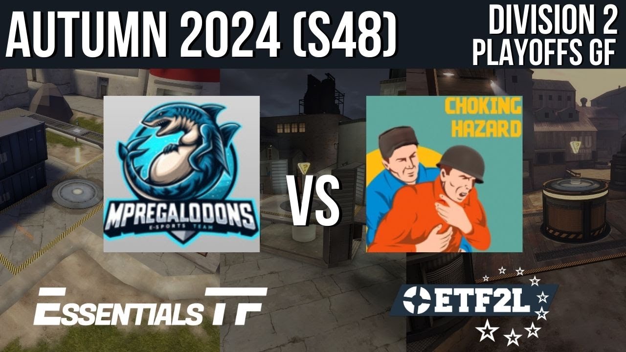 ETF2L TF2 6v6 Autumn 2024 (S48) Division 2 Playoffs - Grand Final: MPREGALODONS vs. Choking Hazard